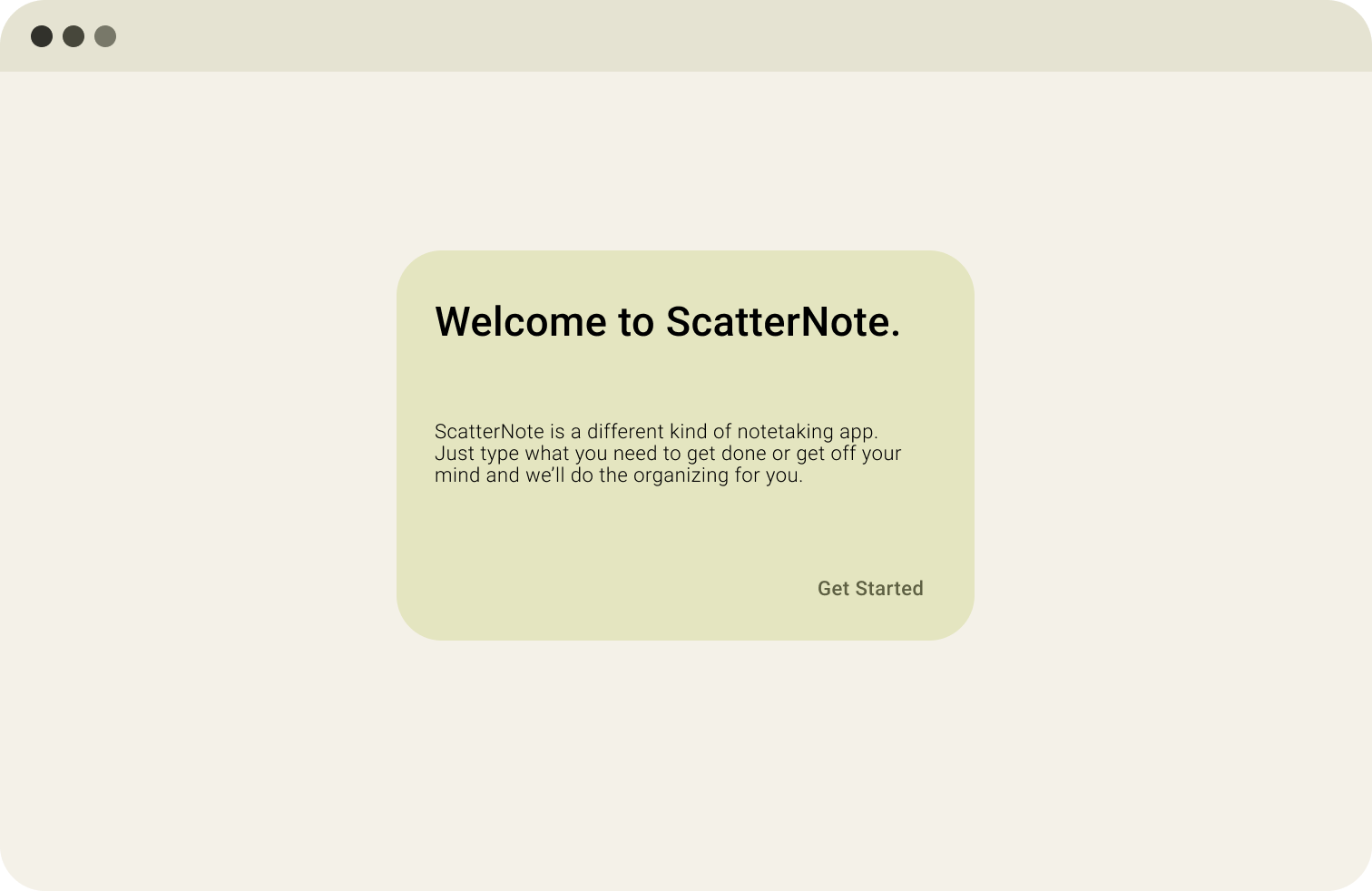 The landing page for scatternote, with the heading text 'Welcome to Scatternote' and the text 'Scatternote is a different kind of notetaking app. Just type what you need to get done or get off of your mind and we'll do the organizing for you' below, followed by a get started button